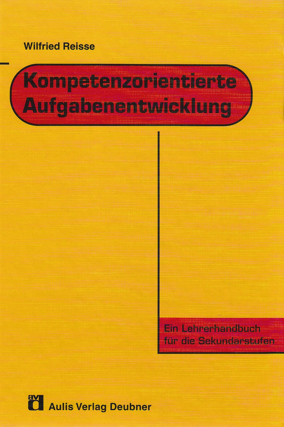 Kompetenzorientierte Aufgabenentwicklung: Ein Lehrerhandbuch für die Sekundarstufen Learning & Reference