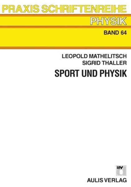 Praxis Schriftenreihe Physik / Sport und Physik Education & Training