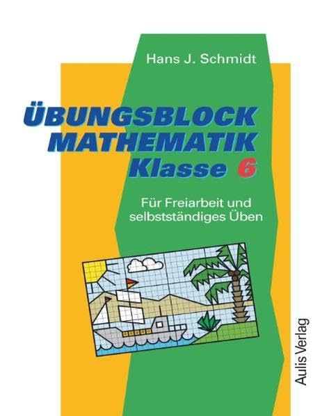 Übungsblock Mathematik Klasse 6.: Für Freiarbeit und selbstständiges Üben. Education & Training