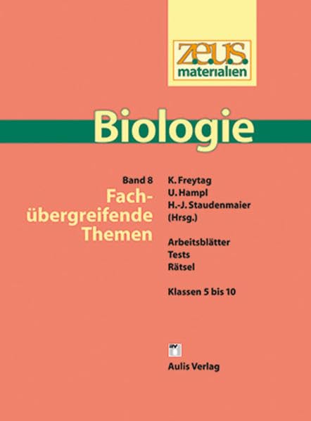 z.e.u.s. - Materialien Biologie / Fachübergreifende Themen: Z.E.U.S Materialien Biologie, Arbeitsblätter, Tests, Rätsel, Band 8 Learning & Reference