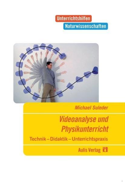 Unterrichtshilfen Naturwissenschaften / Physik / Videoanalyse und Physikunterricht mit CD-Rom: Technik - Didaktik - Unterrichtspraxis Study Guides