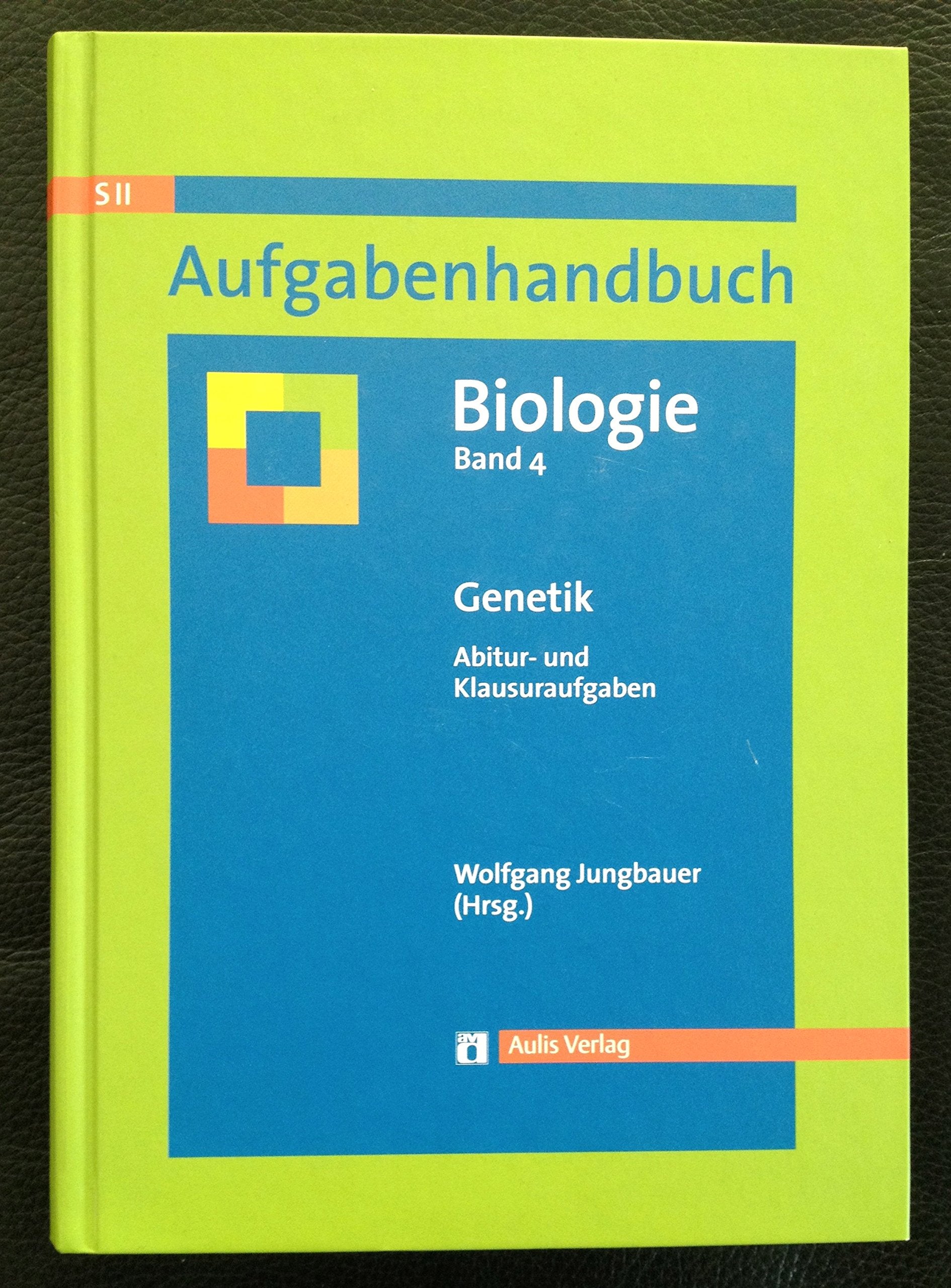 Aufgabenhandbuch Biologie SII / Genetik: Abitur- und Klausuraufgaben Learning & Reference