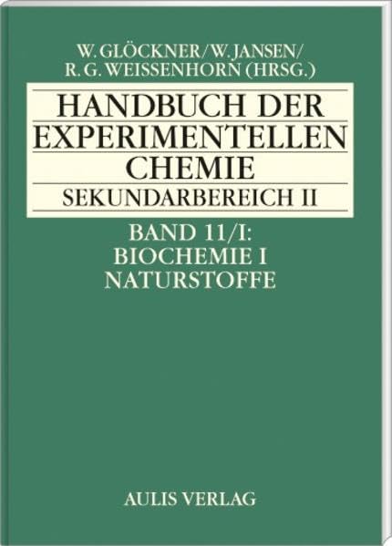 Handbuch der experimentellen Chemie S II: Band 11/1 Biochemie - Naturstoffe Learning & Reference