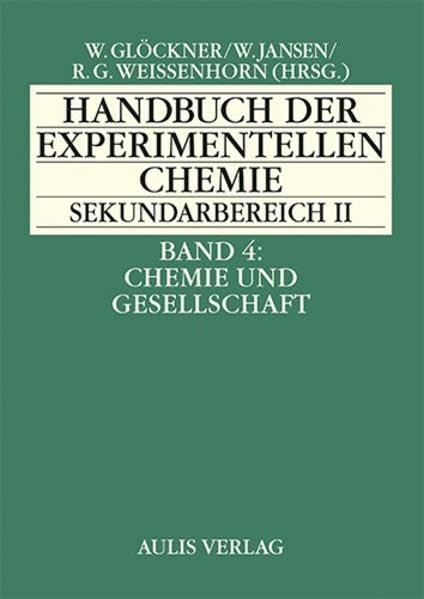Handbuch der experimentellen Chemie S II: Band 4: Chemie und Gesellschaft Learning & Reference