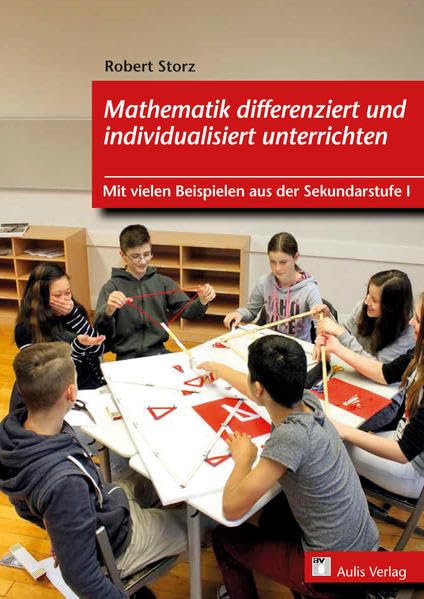 Mathematik differenziert und individualisiert unterrichten: Mit vielen Beispielen aus der Sekundarstufe I Learning & Reference