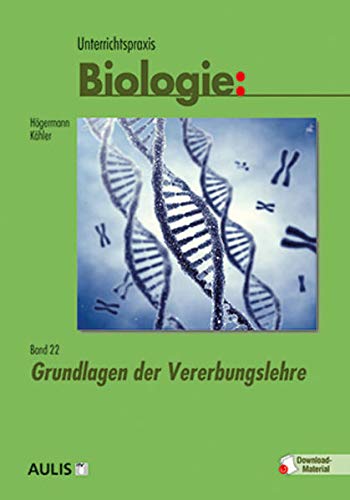 Unterrichtspraxis Biologie, m. 1 Beilage: Grundlagen der Vererbungslehre (Band 22) Learning & Reference