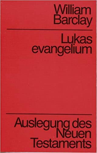 Lukasevangelium. Auslegung des Neuen Testaments Books