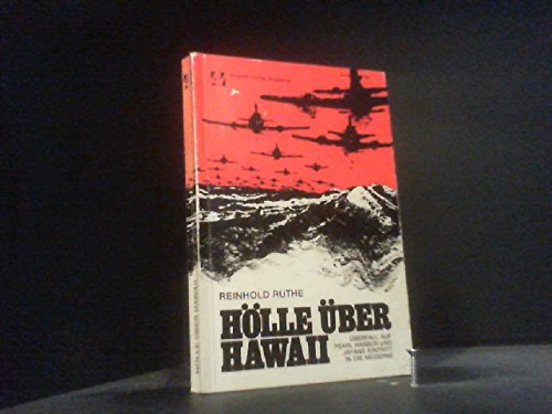Hölle über Hawaii : Überfall auf Pearl Harbor u. Japans Eintritt in d. Moderne, Tatsachen-Roman. Books