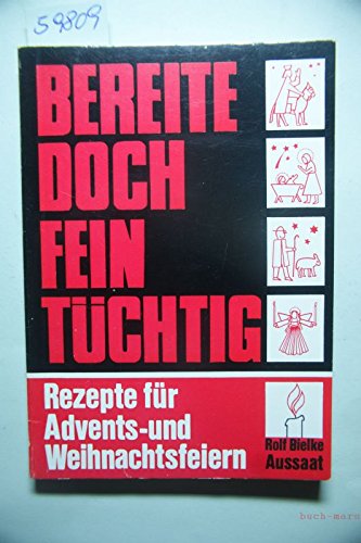 Bereite doch fein tüchtig ... : Rezepte f. Advents- u. Weihnachtsfeiern. Books
