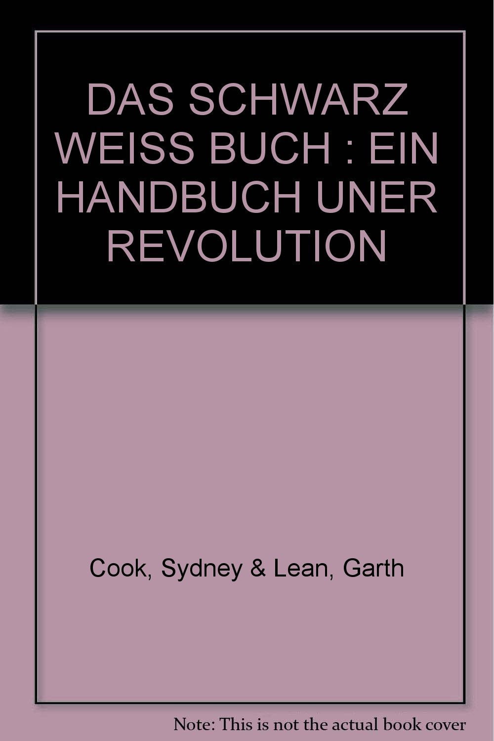 Product Image: Das Schwarz Weiss Buch. EIN HANDBUCH ÜBER REVOLUTION