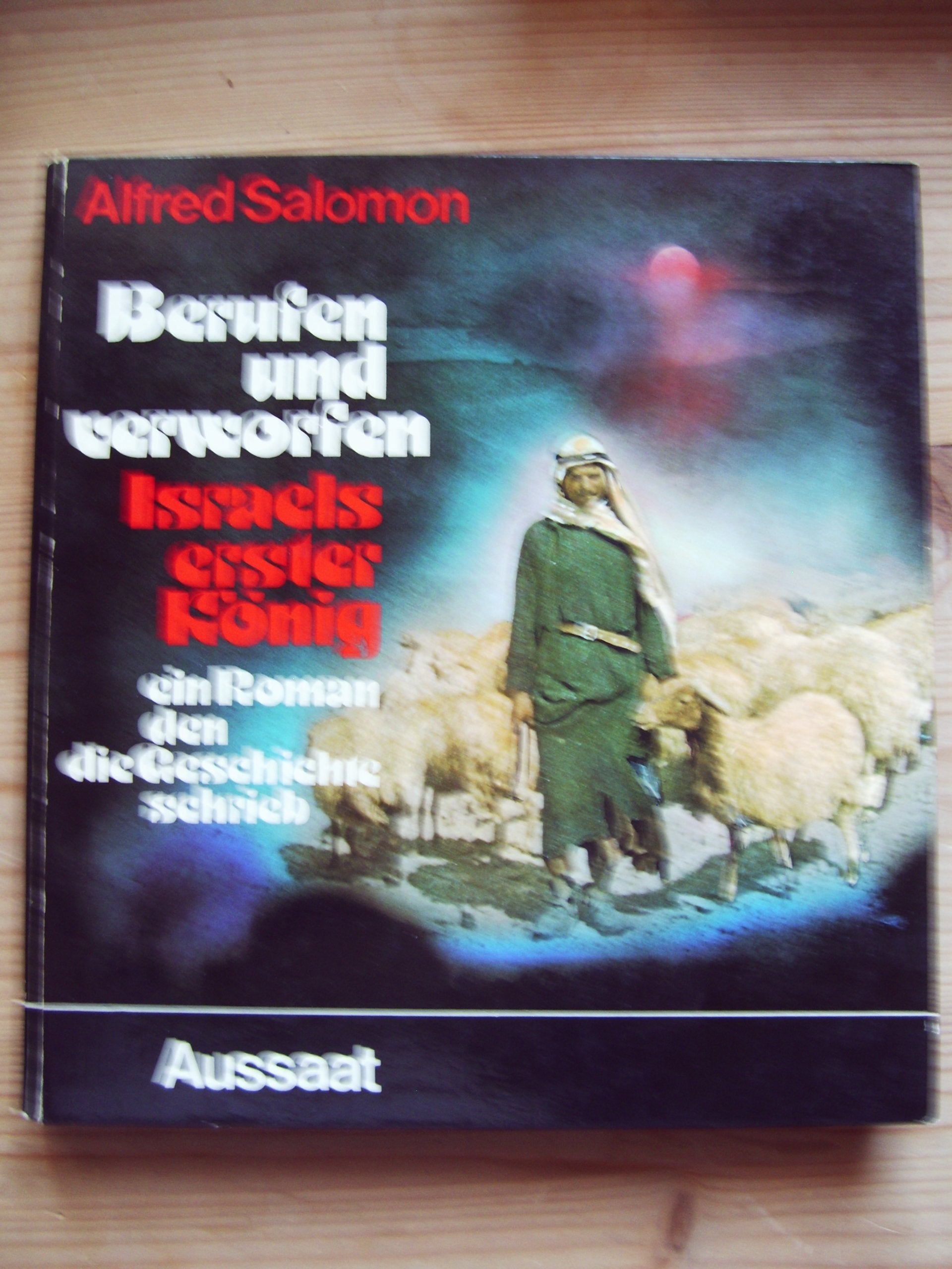 Berufen und verworfen. Israels erster Knig. Ein Roman den die Geschichte schrieb. Books
