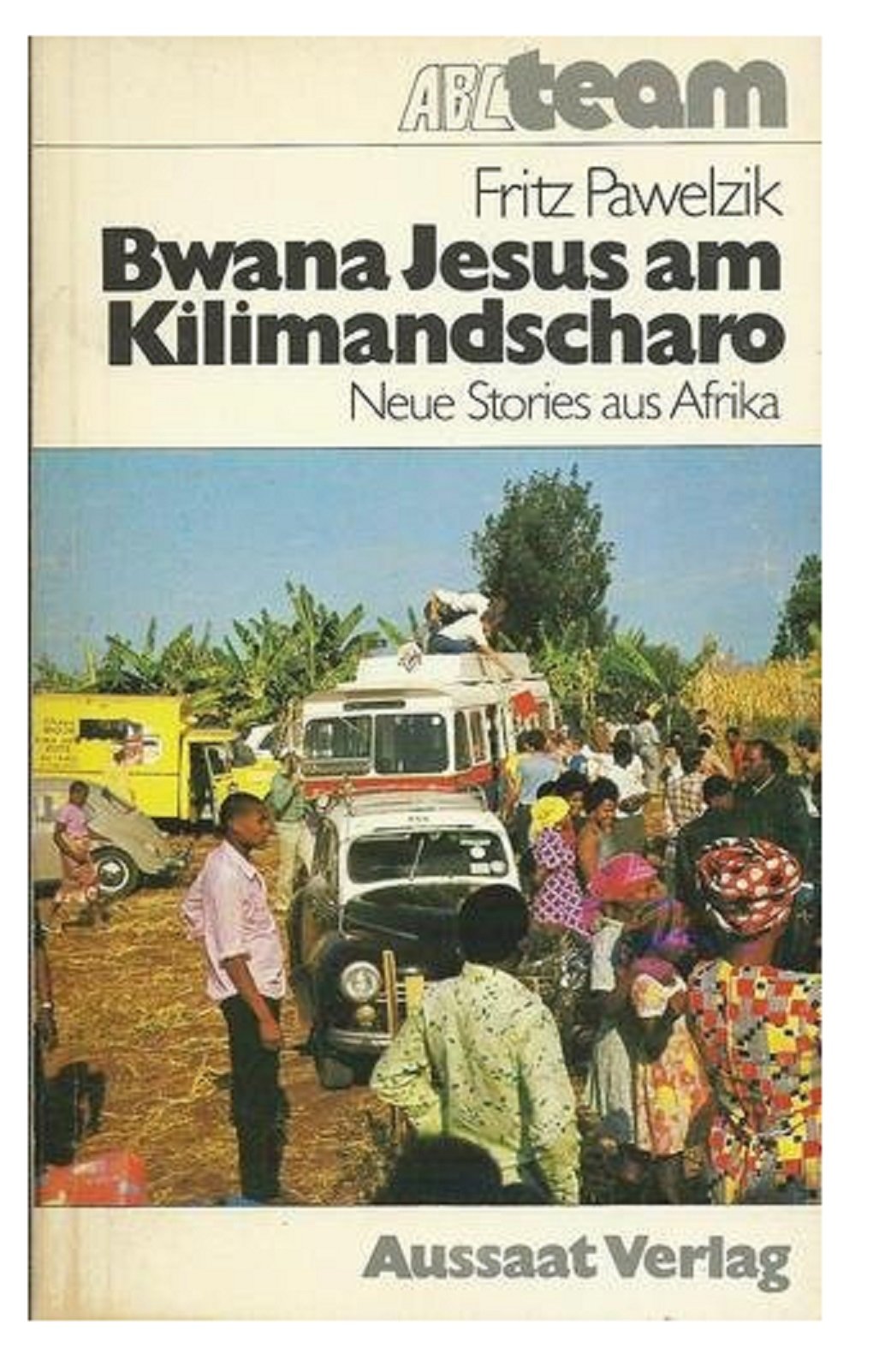 Bwana Jesus am Kilimandscharo (Neue Stories aus Afrika) Books