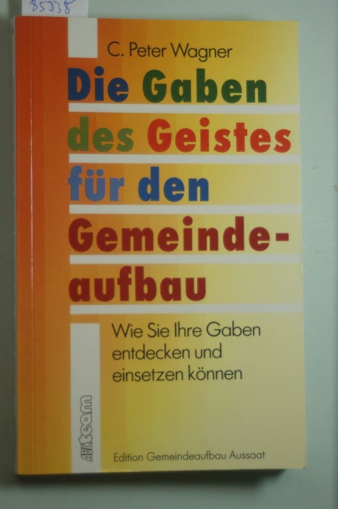 Die Gaben des Geistes für den Gemeindeaufbau Religion & Esotericism
