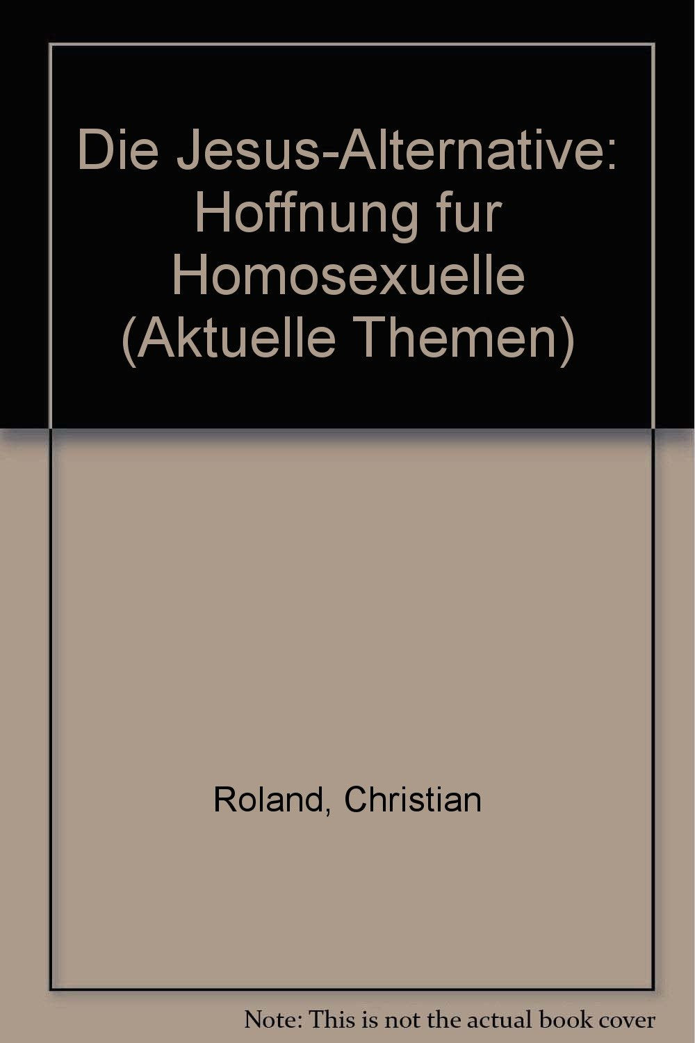 Die Jesus-Alternative - Hoffnung für Homosexuelle Books