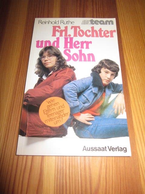 Fräulein Tochter und Herr Sohn. Wie gehen Eltern und Teenager miteinander um? Parents & Children
