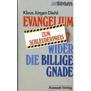 Evangelium, zum Schleuderpreis? Wider die billige Gnade Books