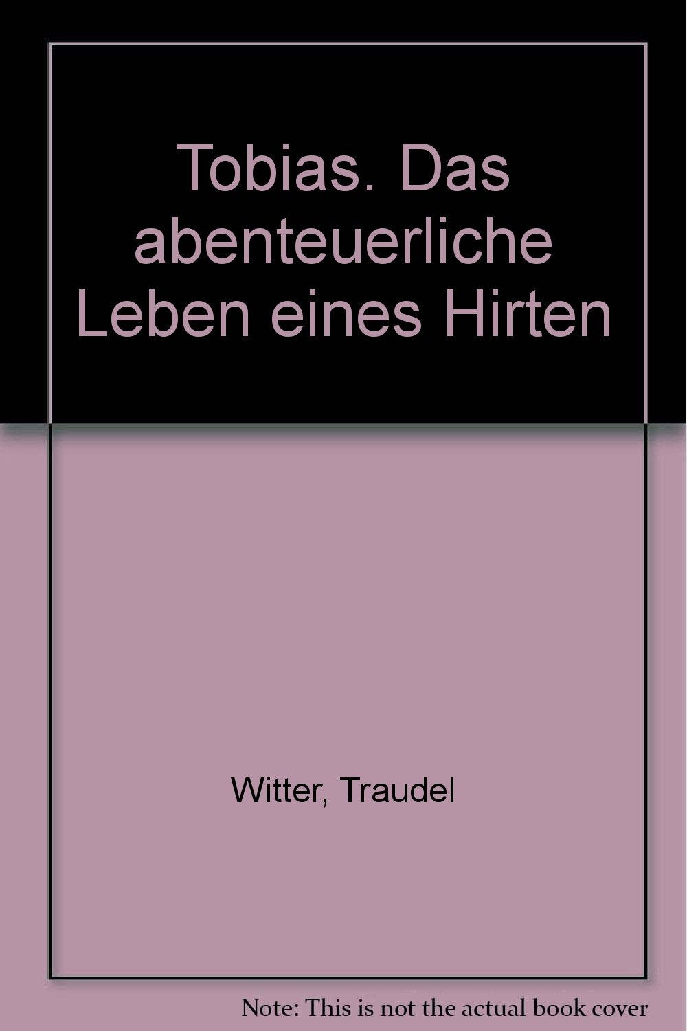 Tobias: Das abenteuerliche Leben eines Hirten Books
