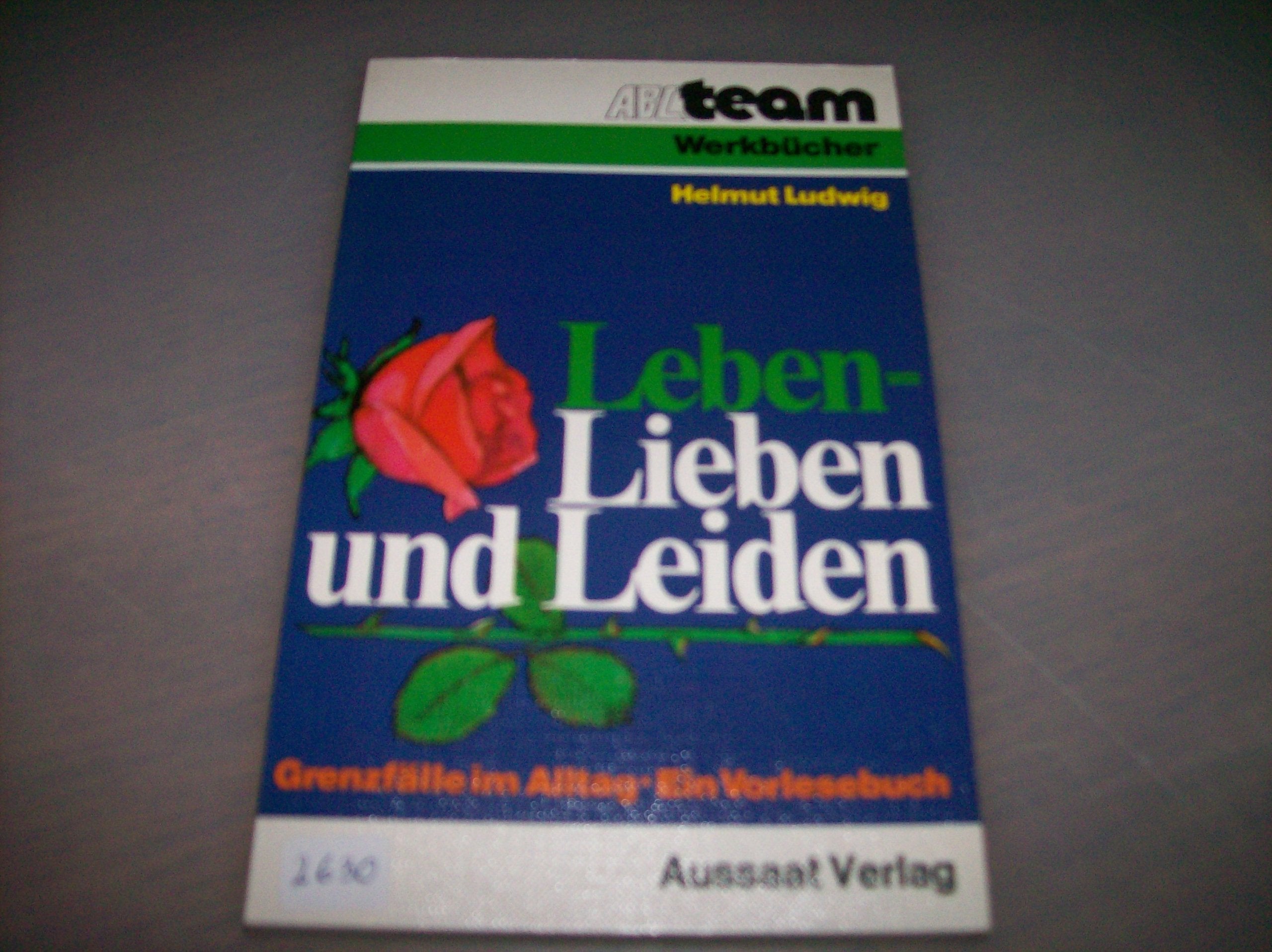 Leben ≐ Lieben und Leiden.: Grenzfälle im Alltag. Education & Training