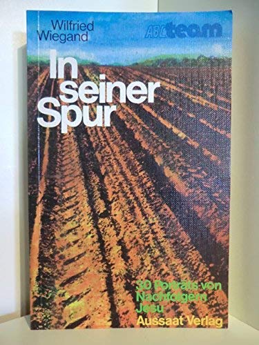 In seiner Spur. 30 Portraits von Nachfolgern Jesu Books