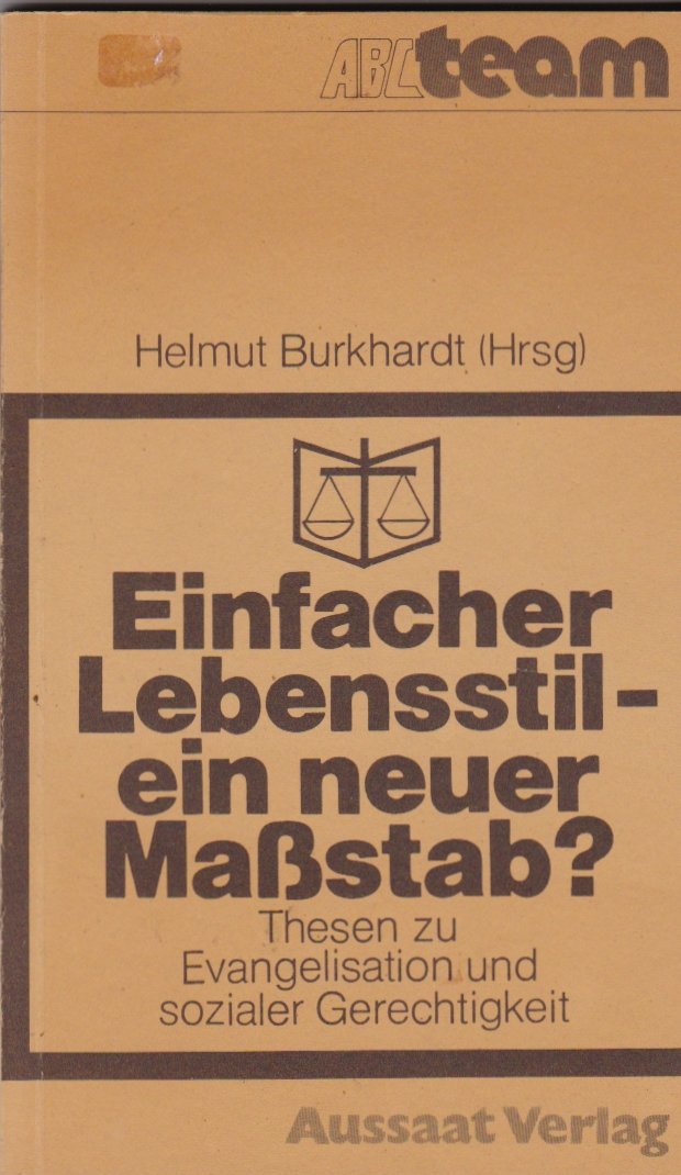 Einfacher Lebensstil - ein neuer Massstab?: Thesen zu Evangelisation und sozialer Gerechtigkeit Social Sciences