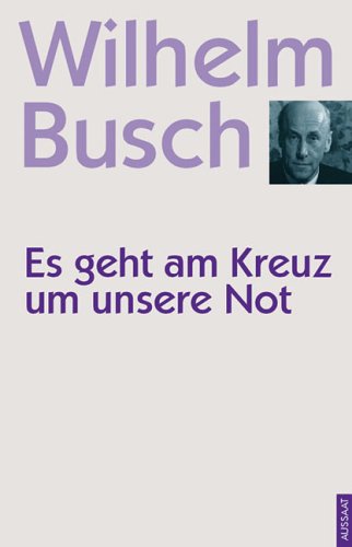 Es geht am Kreuz um unsere Not: Predigten aus dem Jahre 1944 Books
