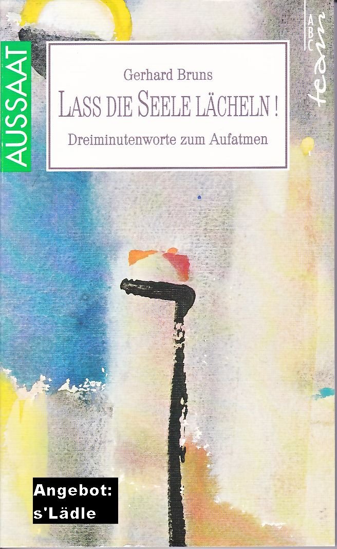 Lass die Seele lächeln!. Dreiminutenworte zum Aufatmen Lifestyle