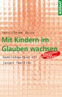 Mit Kindern im Glauben wachsen. Gemeindeaufbau mit jungen Familien Social Sciences