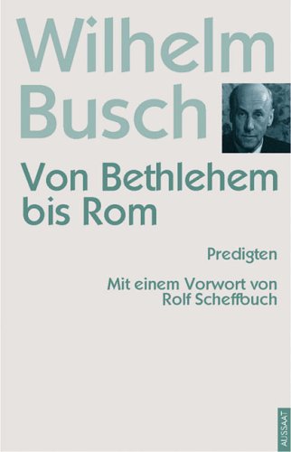 Von Bethlehem bis Rom: Predigten zum Kirchenjahr Religion & Esotericism