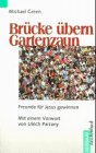 Brücke übern Zaun. Freunde für Jesus gewinnen Religion & Esotericism