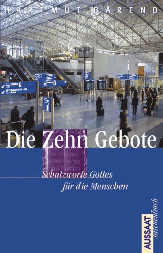 Die Zehn Gebote - Schutzworte Gottes für die Menschen Religion & Esotericism