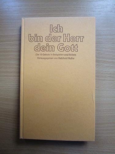 Ich bin der Herr dein Gott : die 10 Gebote in Beispielen und Bildern. Books