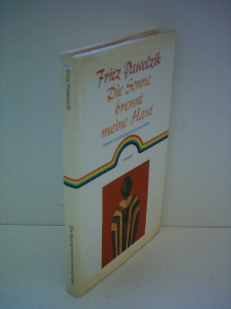Die Sonne brennt meine Haut. Gebete und Sozialgedichte aus Afrika Books
