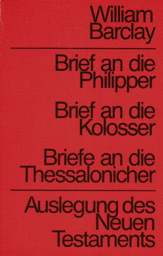 Auslegung des Neuen Testaments / Brief an die Philipper /Kolosser /Thessalonicher Religion & Esotericism