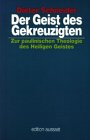 Der Geist des Gekreuzigten. Zur paulinischen Theologie des Heiligen Geistes Books