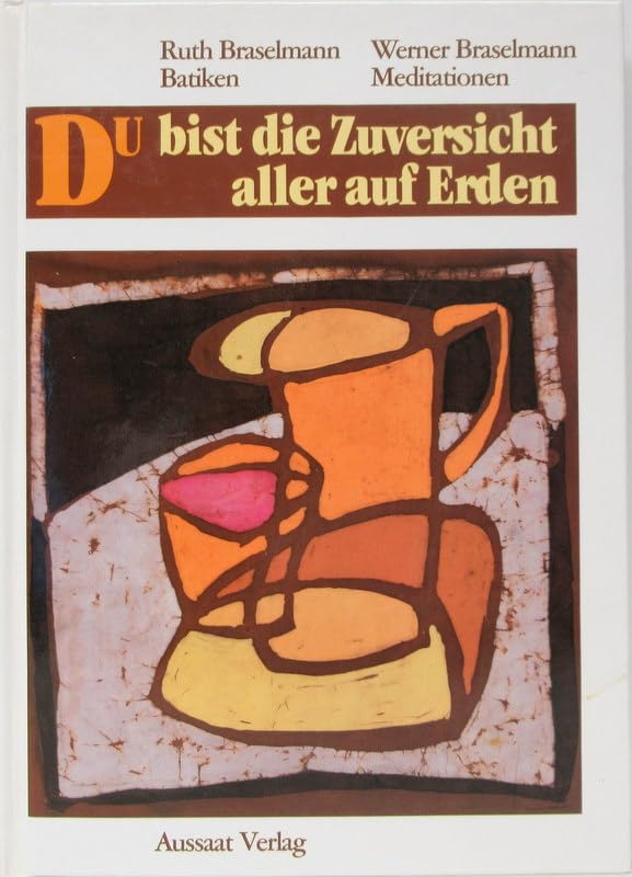 Du bist die Zuversicht aller auf Erden. Meditationen Religion & Esotericism