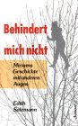 Behindert mich nicht. Miriams Geschichte mit anderen Augen Medicine