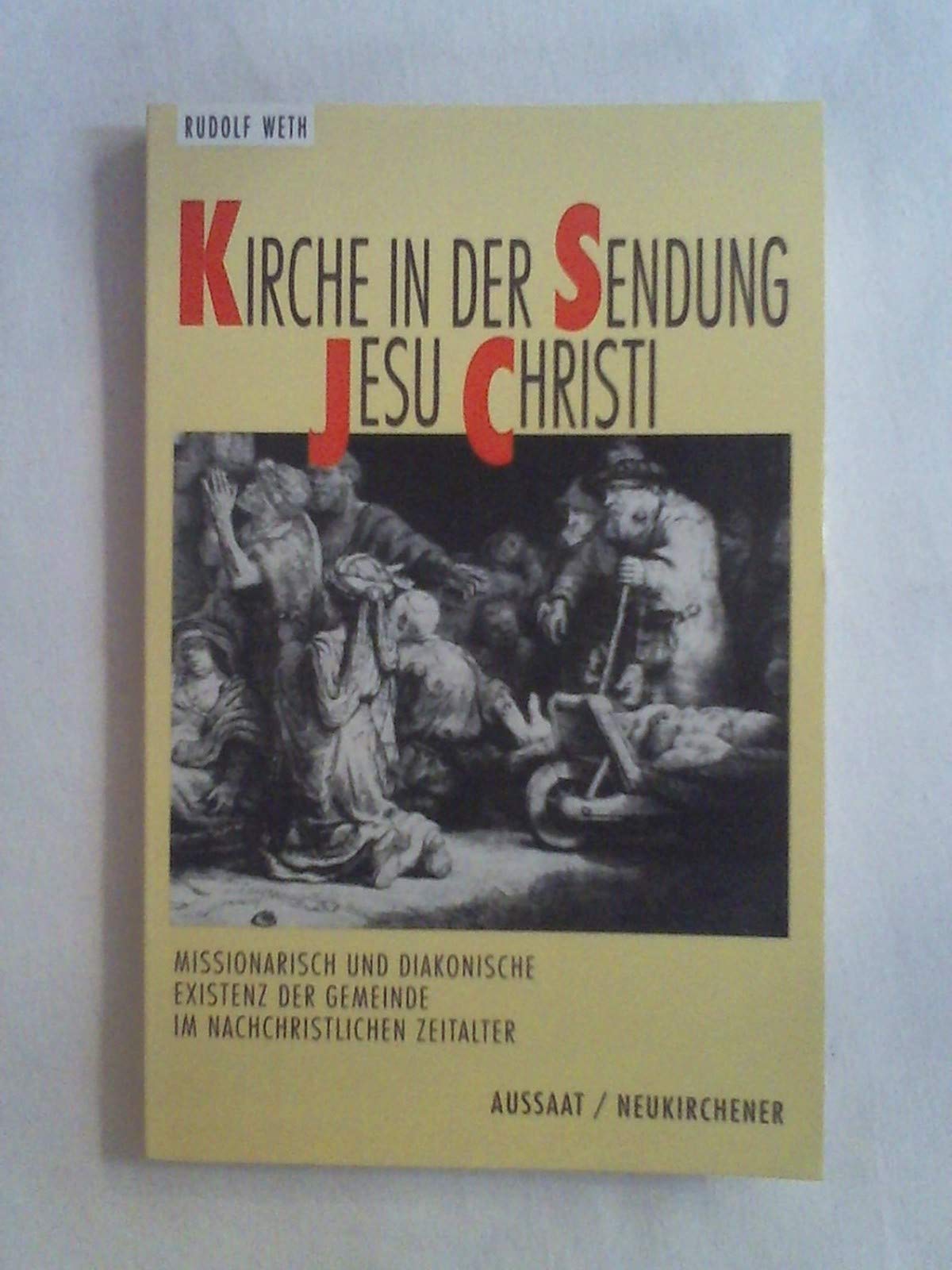 Kirche in der Sendung Jesu Christi. Missionarische und diakonische Existenz der Gemeinde im nachchristlichen Zeitalter Religion & Esotericism