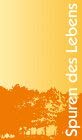 Spuren des Lebens. Biblische Texte, Gebete und Betrachtungen Contemporary literature