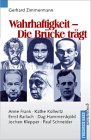 Wahrhaftigkeit, Die Brücke trägt Memories