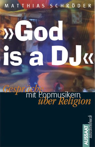 "God is a DJ": Gespräche mit Popmusikern über Religion Arts & Music