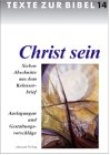 Christ sein. Sieben Abschnitte aus dem Kolosserbrief. Auslegungen und Gestaltungsvorschläge. Books