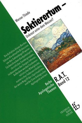 Sektierertum - Unkraut unter dem Weizen?. Apologetische Themen (R.A.T) Band 12. Aufsätze zur theologischen und kirchlichen Apologetik Books