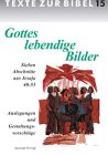 Gottes lebendige Bilder. Sieben Abschnitte aus Jesaja 40-55. Auslegungen und Gestaltungsvorschläge. Self-help