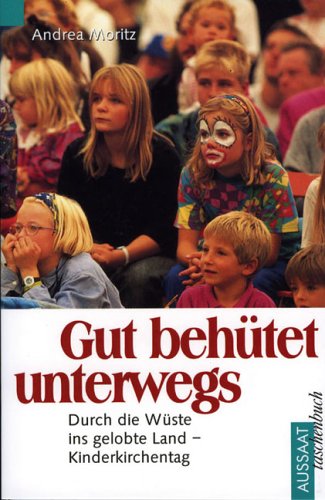 Gut behütet unterwegs. Durch die Wüste ins gelobte Land - Kinderkirchentag Self-help