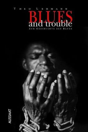Blues and trouble: Zur Geschichte des Blues Arts & Music