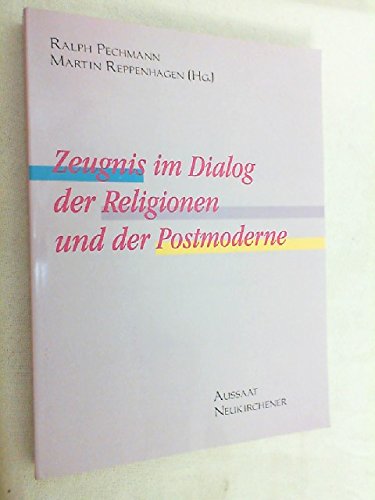 Zeugnis im Dialog der Religionen und der Postmoderne. . Religion & Esotericism