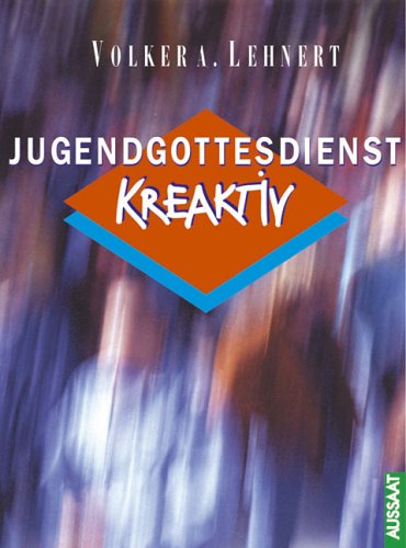 Jugendgottesdienst kreaktiv - 12 ungewöhnliche Gottesdienste Religion & Esotericism