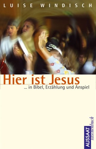 Hier ist Jesus: ... in Bibel, Erzählung und Anspiel Film, Art & Culture