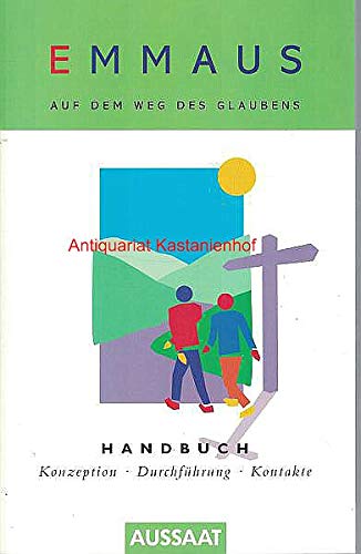 Emmaus. Auf dem Weg des Glaubens: Konzeption - Durchführung - Kontakte Religion & Esotericism