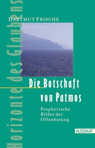 Die Botschaft von Patmos: Prophetische Bilder der Offenbarung Religion & Esotericism